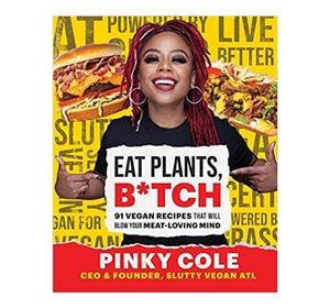 Eat Plants, B*tch